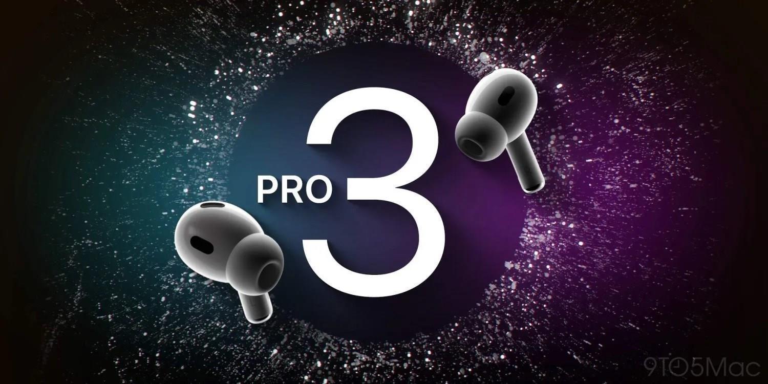 Apple’dan AirPods Pro 3 geliyor: İşte ayrıntılar