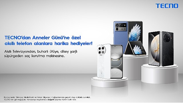 TECNO’dan Anneler Günü’ne özel akıllı telefon alanlara olağanüstü hediyeler!