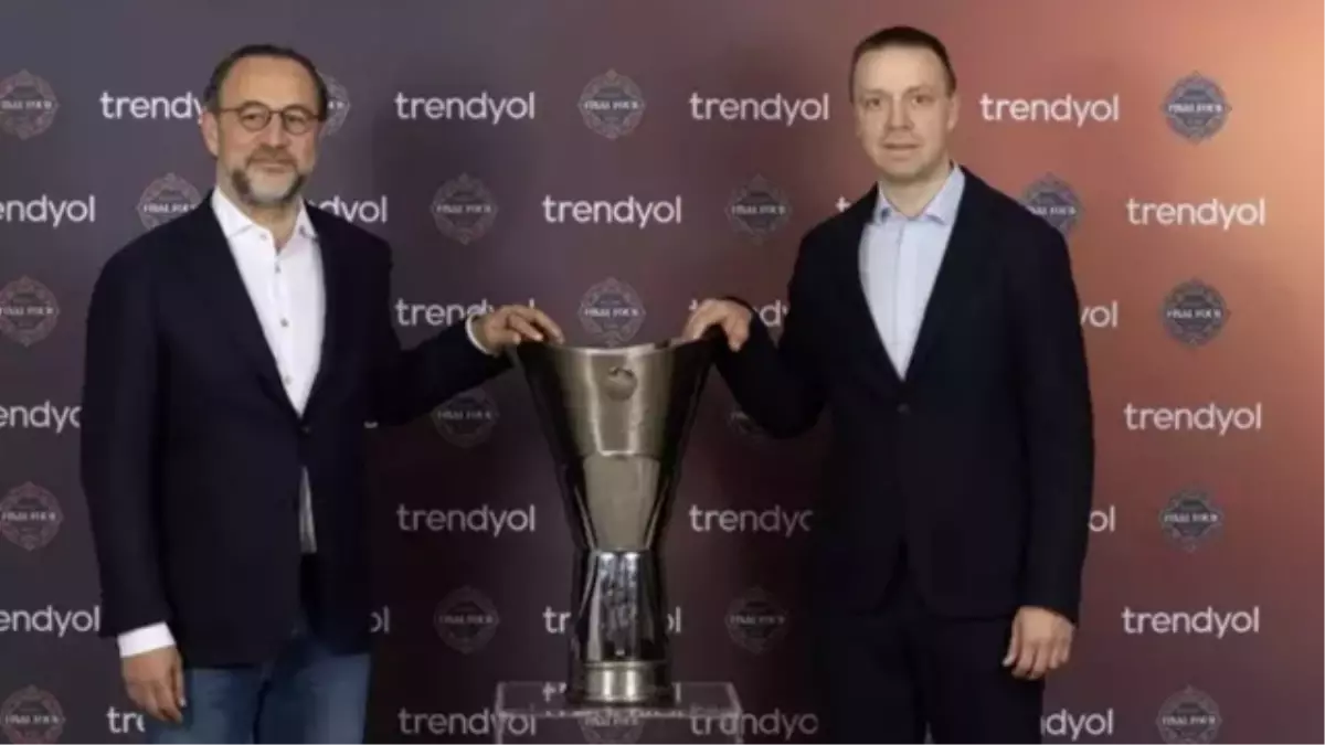 Trendyol, Turkish Airlines EuroLeague Final Four 2025’in resmi sponsoru oldu